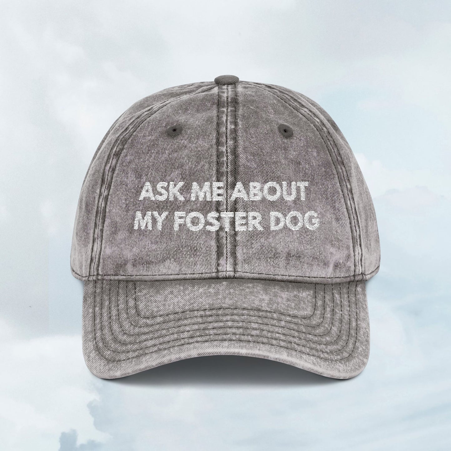 Ask Me About My Foster Dog Vintage Cap