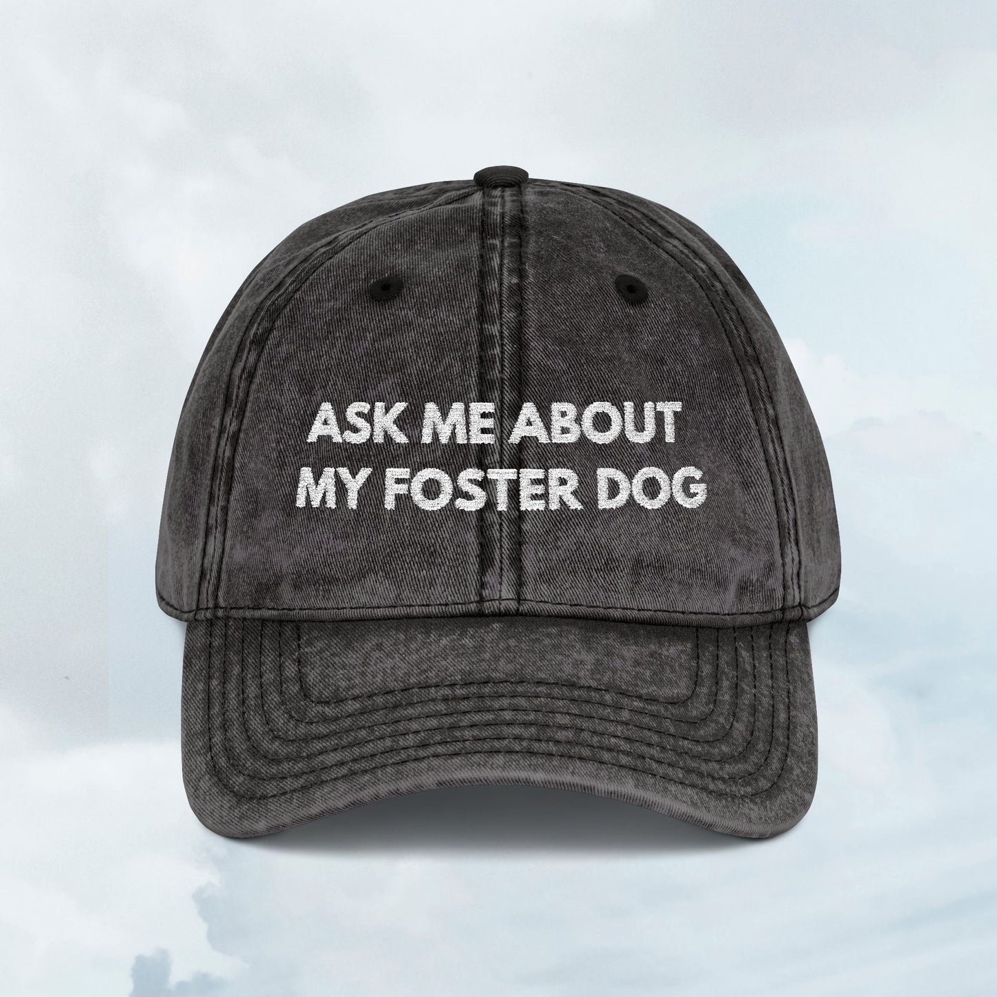 Ask Me About My Foster Dog Vintage Cap