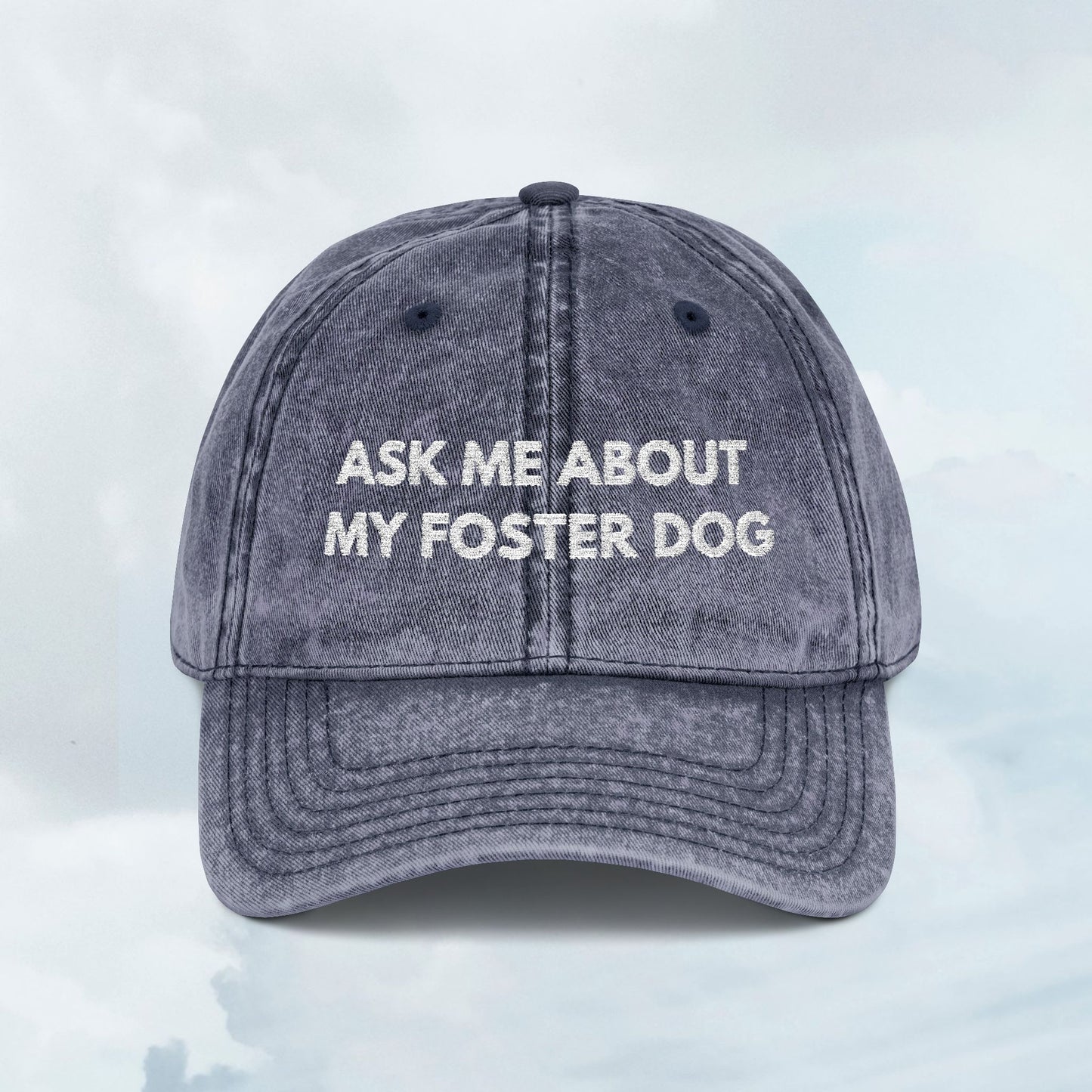 Ask Me About My Foster Dog Vintage Cap