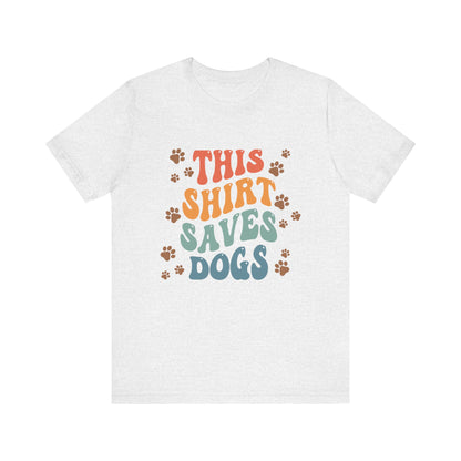 This Shirt Saves Dogs Unisex Tee