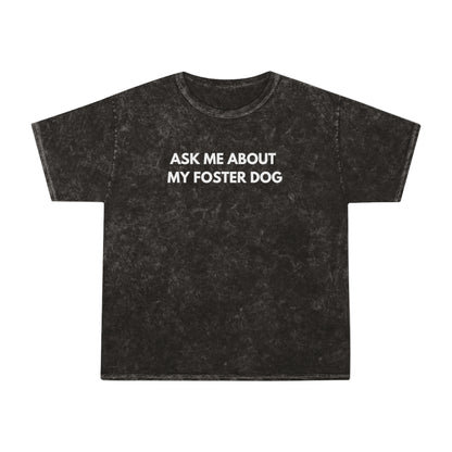 'Ask Me About My Foster Dog' Mineral Wash Tee