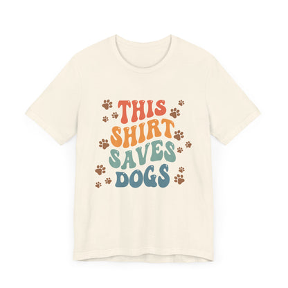 This Shirt Saves Dogs Unisex Tee