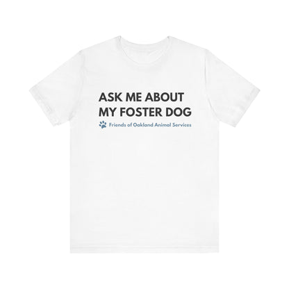 Ask me about my Foster Dog Unisex Tee