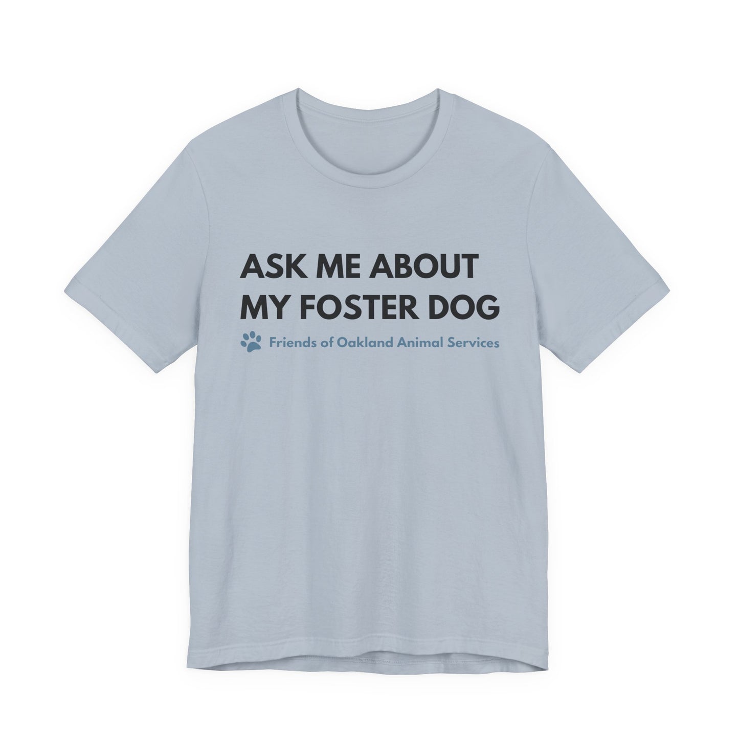 Ask me about my Foster Dog Unisex Tee