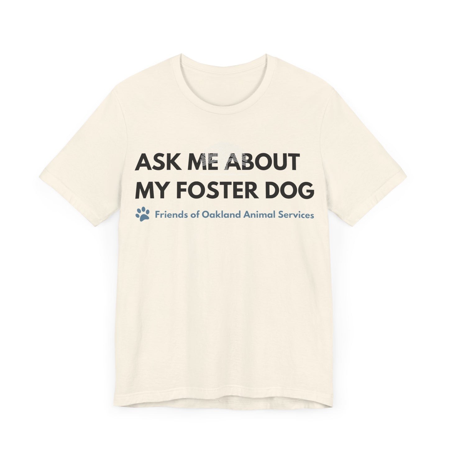 Ask me about my Foster Dog Unisex Tee