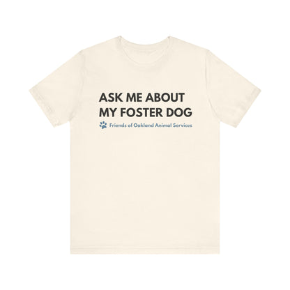 Ask me about my Foster Dog Unisex Tee