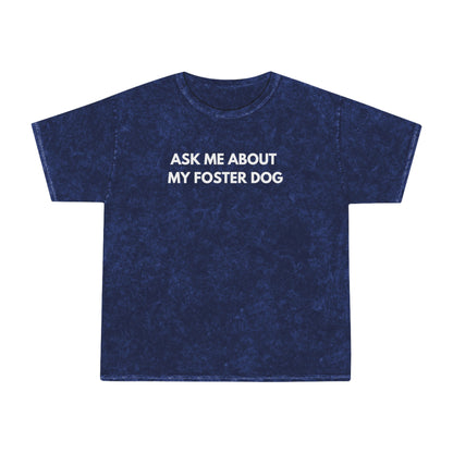 'Ask Me About My Foster Dog' Mineral Wash Tee