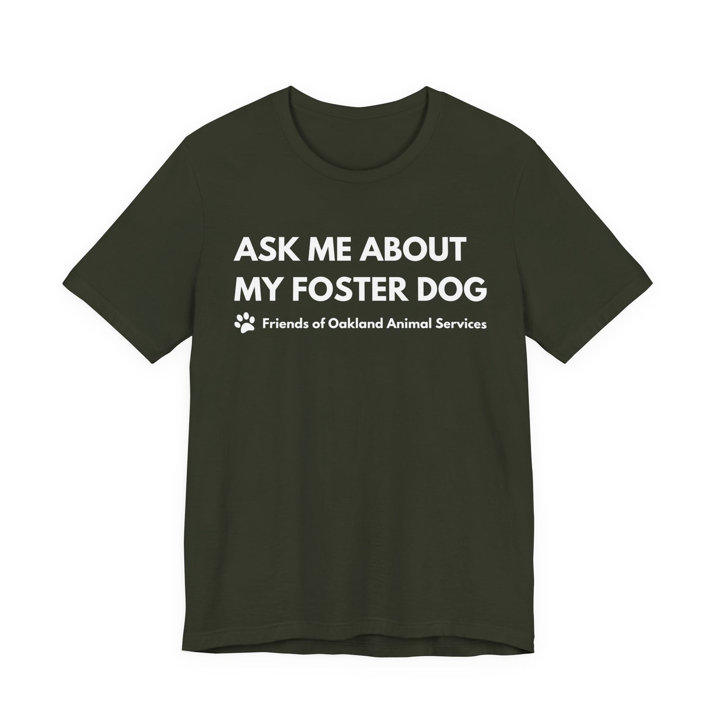 Ask me about my Foster Dog Unisex Tee