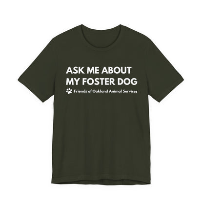 Ask me about my Foster Dog Unisex Tee