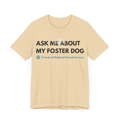 Ask me about my Foster Dog Unisex Tee