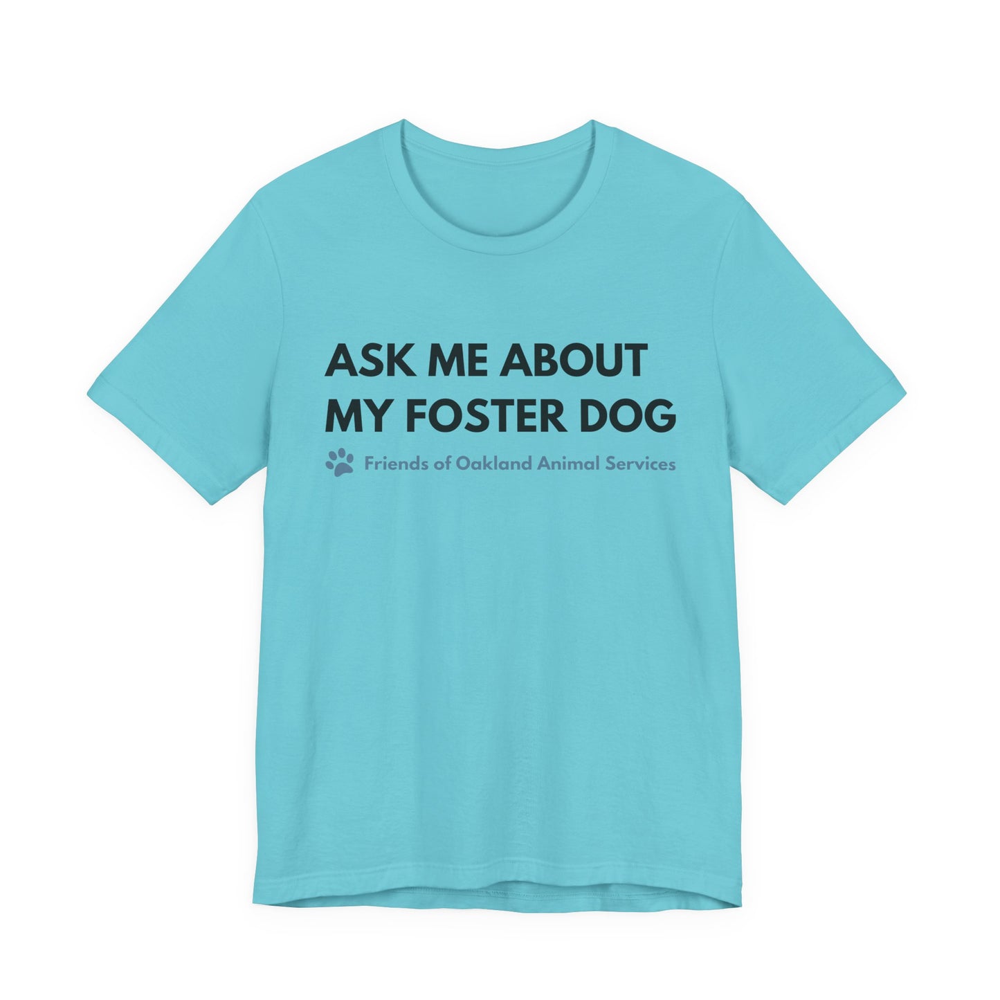 Ask me about my Foster Dog Unisex Tee