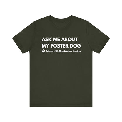 Ask me about my Foster Dog Unisex Tee