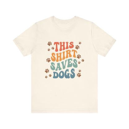 This Shirt Saves Dogs Unisex Tee