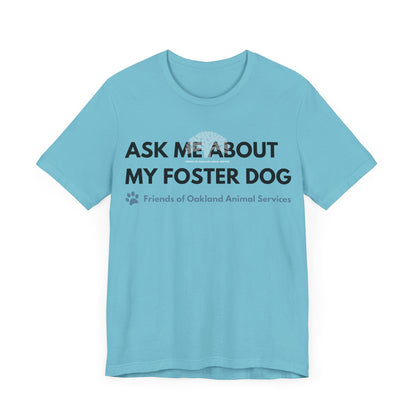 Ask me about my Foster Dog Unisex Tee