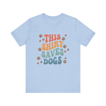 This Shirt Saves Dogs Unisex Tee