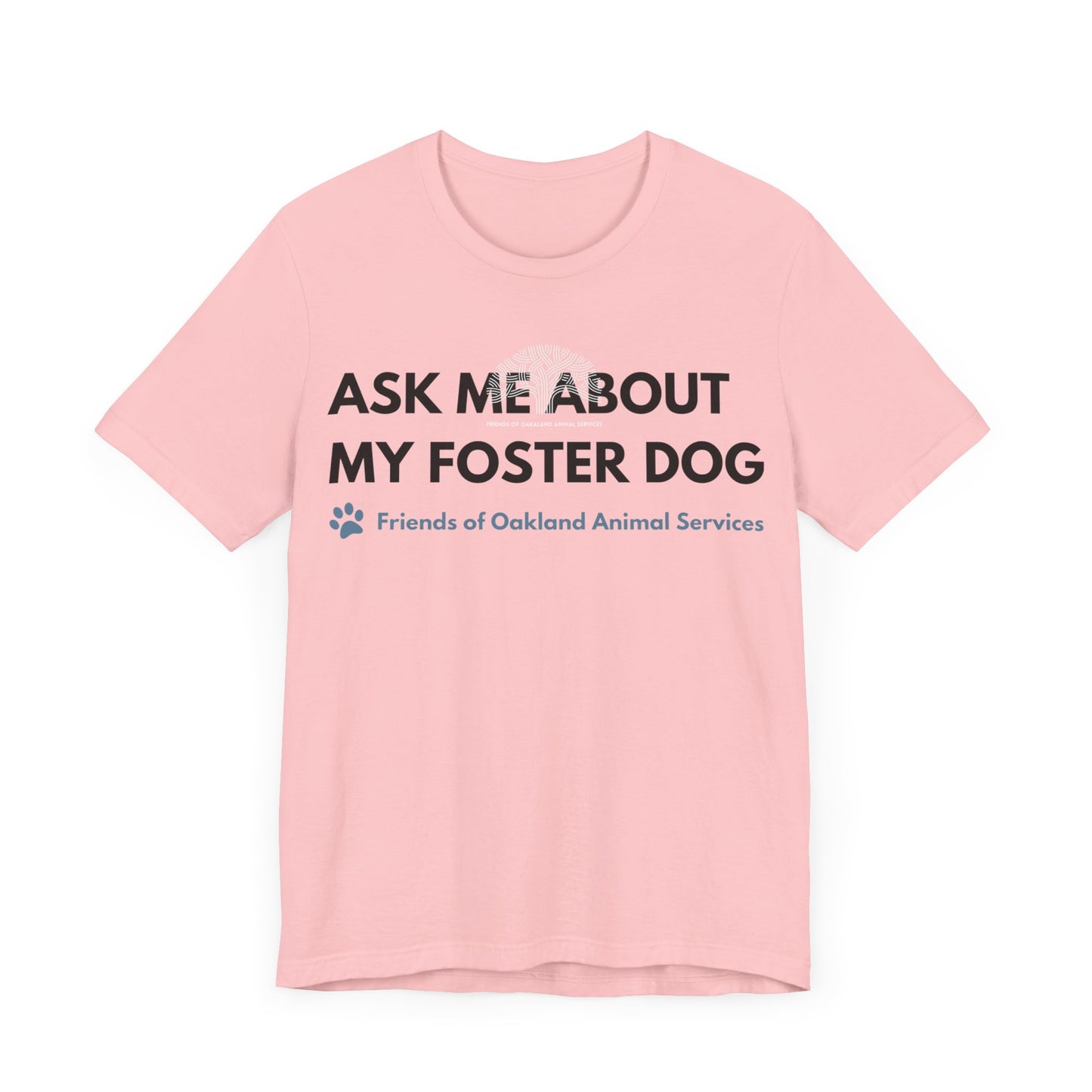 Ask me about my Foster Dog Unisex Tee