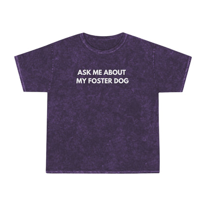 'Ask Me About My Foster Dog' Mineral Wash Tee