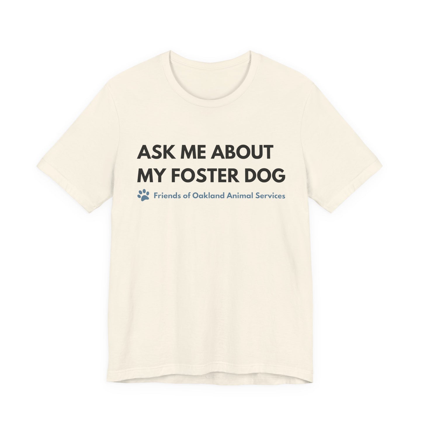 Ask me about my Foster Dog Unisex Tee