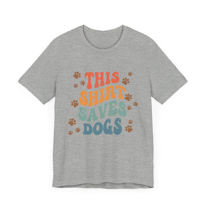 This Shirt Saves Dogs Unisex Tee