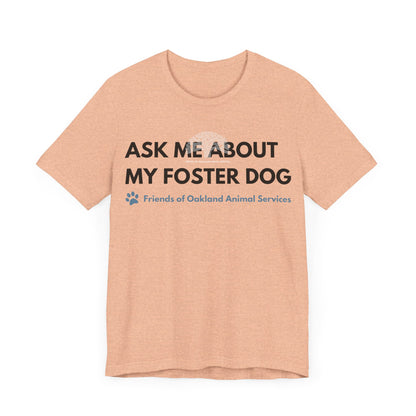 Ask me about my Foster Dog Unisex Tee